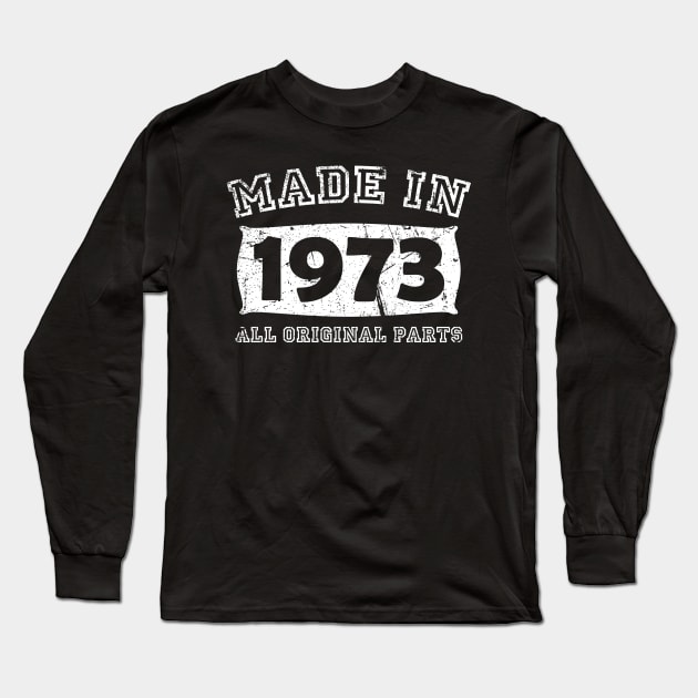 Made 1973 Original Parts Birthday Gifts distressed Long Sleeve T-Shirt by star trek fanart and more